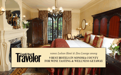 Ledson Hotel & Zina Lounge Considered One of the “9 Best Hotels in Sonoma County for Wine Tasting and Wellness Getaways” By Condé Nast Traveler